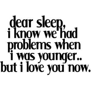 Dear Sleep